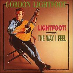 Gordon Lightfoot : Lightfoot - the Way I Feel